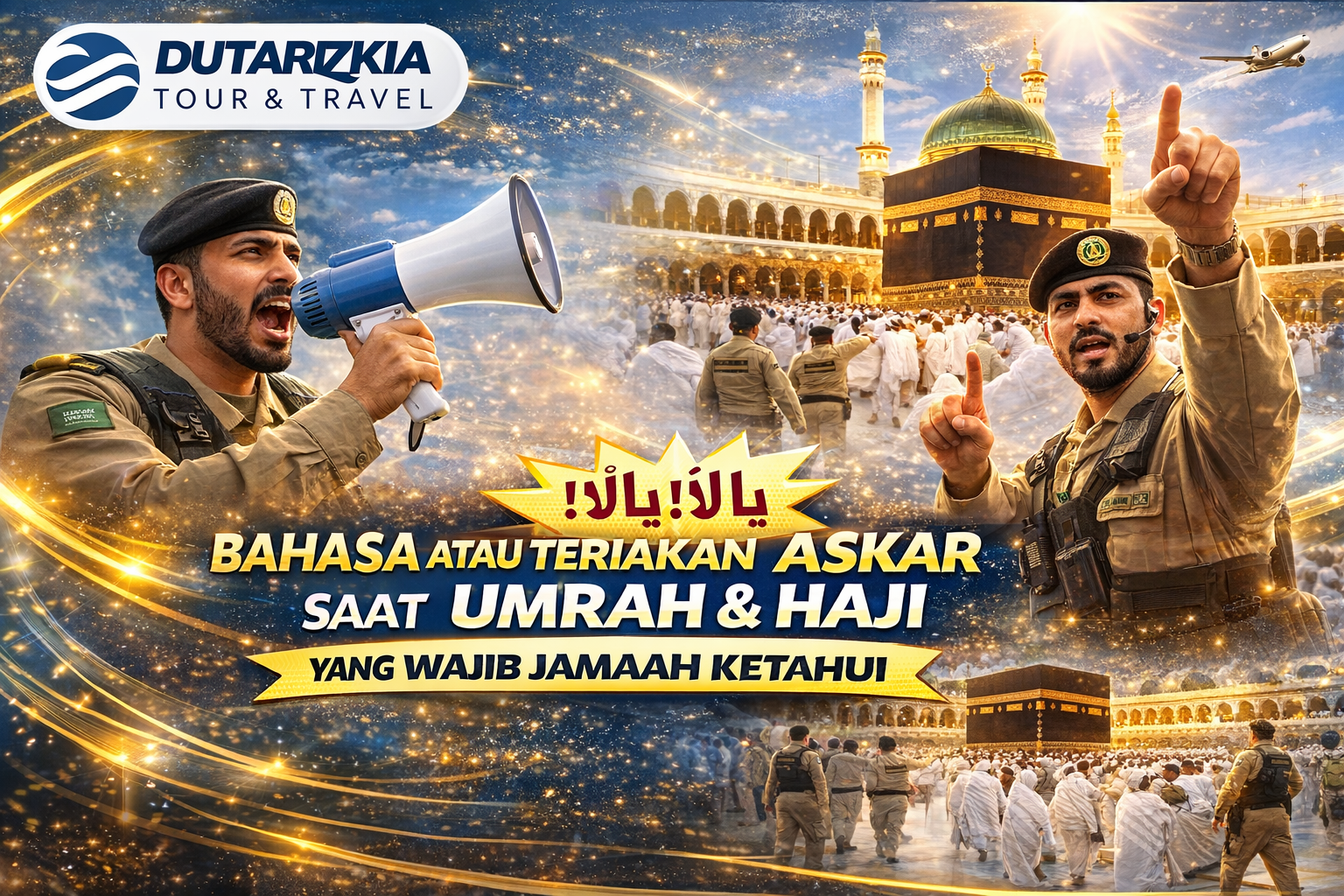 Bahasa atau Teriakan Askar Saat Umrah & Haji: Jangan Panik, Ini Arti Kode-Kodenya yang Wajib Jamaah Ketahui