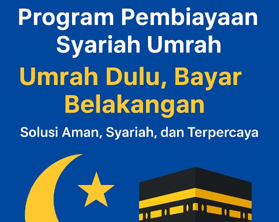 Program Pembiayaan Syariah Umrah di Dutarizkia Tour & Travel: Solusi Umrah Dulu, Bayar Belakangan (UBBL) yang Semakin Diminati